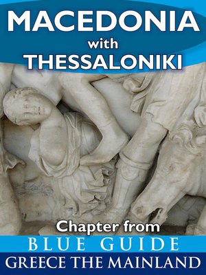 cover image of Macedonia (Greece) with Thessaloniki, Pella, Edessa, Veroia, Vergina, Kastoria, Amphipolis, Philippi, Kavala, Chalkidki, and Mount Athos